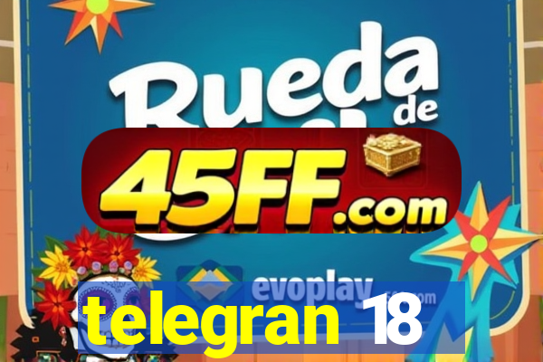 telegran 18